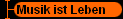 Musik ist Leben
